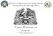The Texas Department of Public Safety Progressive ... · The Texas Department of Public Safety Progressive Leadership Model. The Texas Department of Public Safety Progressive Leadership
