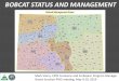Colorado Bobcat Management...Mark Vieira, CPW Carnivore and Furbearer Program Manager Grand Junction PWC meeting, May 9-10, 2019 BOBCAT STATUS AND MANAGEMENT Annual Mortality Density