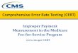 Comprehensive Error Rate Testing (CERT) · •Formation of a CERT Technical Advisory Group (TAG) to facilitate communication between the Medicare contractors on matters arising from