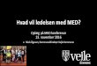 Hvad vil ledelsen med MED? · 2016-12-09 · Viljen til at gøre en forskel for livet i Vejle Som kommune er vi sat i verden for at gøre en forskel for livet i Vejle. For børnene