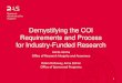 Demystifying the COI Requirements and Process for Industry ... · Demystifying the COI Requirements and Process for Industry-Funded Research ... design, conduct or reporting of research
