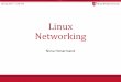 Linux Networking - Stony Brook Universitynhonarmand/... · Other Networking Services in Linux •In addition to the socket interface, the kernel provides a ton of other services •Bridging