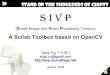 Stand on the Shoulders of Giants S I V P - pudn.comread.pudn.com › downloads123 › doc › 521790 › Sivp-intro.pdfOpenCV nor ImageMagick as SIP. SIVP supports video r/w and grabbing