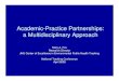 Academic-Practice Partnerships: a Multidisciplinary Approach · Academic-Practice Partnerships: a Multidisciplinary Approach Mary A. Fox Research Director JHU Center of Excellence
