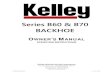 Series B60 & B70 BACKHOE - Kelley Manufacturing...Series B60 & B70 BACKHOE OWNER’S MANUAL OPERATING INSTRUCTIONS Kelley Manufacturing Corporation PO BOX 276, 131 PROGRESSIVE DRIVE