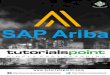 SAP Ariba - tutorialspoint.com · SAP Ariba network removes overall complexity in procurement process and suppliers and buyers can manage all key terms of vendor management on a single