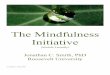 The Mindfulness Initiative · 2017-06-21 · REVOLUTIONARY BRAIN RESEARCH Mindfulness has a real impact on the brain. General networks: Executive Network, Default Network, and Salience