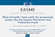Blue Growth: new calls for proposals under the European Maritime and Fisheries Fund · 2018-12-07 · Blue Growth: new calls for proposals under the European Maritime and Fisheries