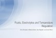 Fluids, Electrolytes and Temperature Regulationlisagor/Fall 2014/608/8 Fluids... · Fluids, Electrolytes and Temperature Regulation Nora Almassian, Meleena Bieber, Sara Magdalin,