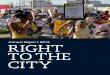 Annual Report 2012 RIGHT TO THE CITY€¦ · Right to the City Annual Report 2012 – 2 – THE RIGHT . TO THE CITY ... About Right to the City Alliance . Right to the City (RTC)