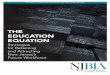 THE EDUCATION EQUATION - NJBIA · 2 Workforce Summit, The Education Equation: Strategies for Retaining New Jersey’s Future Workforce, which brought together prominent leaders from