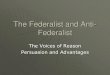 The Federalist and Anti- Federalist - U.S.Governmentmrgoffgovernment.weebly.com/uploads/4/5/2/8/45280041/pp...George Mason Anti-Federalist, a Virginian Plantation owner Wrote the Virginia