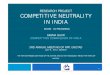 RESEARCH PROJECT COMPETITIVE NEUTRALITY IN INDIA€¦ · RESEARCH PROJECT COMPETITIVE NEUTRALITY IN INDIA WORK IN PROGRESS SEEMA GAUR COMPETITION COMMISSION OF INDIA 3RD ANNUAL MEETING