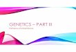 Genetics-- Part III -- Patterns of Inheritance -- SY2018-2019 · ,1&203/(7( '20,1$1&(•,qfrpsohwh &rpsohwh •7kh grplqdqw wudlw grhv qrw frpsohwho\ grplqdwh wkh khwhur]\jrxv •grhv