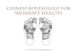 CHINESE REFLEXOLOGY FOR WOMEN’S HEALTH€¦ · REFLEXOLOGY & TCM THEORY . ALIVE AND THRIVE: ... !exology.com • Ancient healing art of foot massage • Based on principle of “Qi”