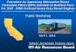 Public Workshop - California Air Resources BoardPurpose Establish a procedure for evaluation and approval of DPFs as modified parts Procedure ensures: • DPF is functional with real