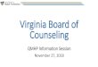Virginia Board of Counseling€¦ · Counseling Board is composed of 12 members: LPCs – 6 LMFTs - 3 LSATP – 1 ... the board may accept a report from ... Evidence you have had