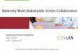 Maternity Multi-Stakeholder Action Collaborative · Poorly set budgets can put providers at risk for meeting unattainable targets and can place plans at risk for overpaying providers