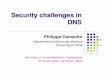 Security challenges in DNS - Universidad de Chile › ~pcamacho › presentations › securitydns.… · Security challenges in DNS Philippe Camacho Department of Computer Science