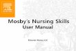 Mosby‟s Nursing Skills › Portals › 0 › MNS_user summary.pdf · 2012-04-26 · Mosby‟s Nursing Skills 엘스비어 431년의 역사를 자랑하는 엘스비어(Elsevier)는