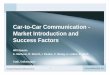 Car-to-Car Communication - Market Introduction and Success … · 2005-08-06  · Car-to-Car Communication - Market Introduction and Success Factors The Dilemma.... 1. Car-to-Car