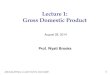 Lecture 1: Gross Domestic Product - Wyatt Brookswyattjbrooks.com/SyllabusS14.pdf · Gross Domestic Product (GDP) measures total income of everyone in the economy. GDP also measures