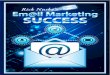 Email Marketing Success Program Marketing Campaigns › email... · The tips and strategies found in the fourth part of my Email Marketing Success program will greatly enhance your