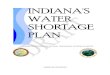 INDIANA'S WATER SHORTAGE PLAN...system for leaks at regular intervals, and repair leaks promptly. The water industry goal for unaccounted-for-water is 10 percent. 8. Reduce excessive