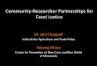 Community-Researcher Partnerships for Food Justice · 2015-12-10 · Community-Researcher Partnerships for Food Justice M. Jahi Chappell Institute for Agriculture and Trade Policy