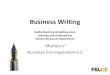 Module V Business Correspondence 2 - Quia · Formats of Business Letters Good rule of thumb: •Margins should be consistent from top and bottom, usually one inch. •One inch side