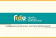 EXPERIMENTAR SENCILLO, AUTENTICACIÓN FUERTE · •GSMA Mobile Connect initiative •Working on Using FIDO + Push notification for authentication •Standard Global platform based