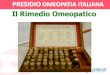 Homepage - Cemon - PRESIDIO Il Rimedio Omeopaticocemon.ovh/wp-content/uploads/2018/09/Webinar.pdf · 2018-09-10 · 05/12/2016 Il Rimedio Omeopatico PRESIDIO OMEOPATIA ITALIANA. 