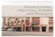 Housing Goals, Objectives, Policies and Programs · Housing Goals, Objectives, Policies and Programs The City of Los Angeles is committed to providing affordable housing and amenity-rich,