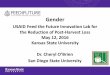 USAID Feed the Future Innovation Lab for the Reduction of ... · USAID Feed the Future Innovation Lab for the Reduction of Post-Harvest Loss May 12, 2016 Kansas State University 