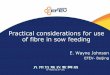 Practical considerations for use of fibre in sow feeding · Laxatives 轻泻剂(3 days before to 3 days after farrowing 产前3天和产后3天) Can add to feed or top-dress. 可加入饲料或喂时拌入饲料中