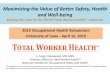 Maximizing the Value of Better Safety, Health and Well-being · Maximizing the Value of Better Safety, Health and Well-being ... • ROI – Cost Benefit ... include in a final definition