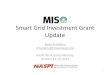 Awardee Smart Grid Investment Grant Overview · −201 MISO SGIG PMU Devices, 111 Legacy devices •Transmission elements monitored –178 PMUs at 230 kV and above –23 PMUs below