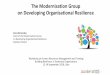 The Modernisation Group on Developing Organisational ... · Organisational Resilience - Overview According to the British Standards Institution (BSI) and Cranfield University, Organisational