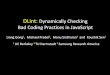 DLint: Dynamically Checking Bad Coding Practices in JavaScript · Dynamic lint-like checking for JavaScript • Static checkers are not sufficient, DLint complements • DLint is