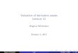 Valuation of derivative assets Lecture 12 · Valuation of derivative assets Lecture 12 Magnus Wiktorsson October 2, 2017 Magnus Wiktorsson L12 October 2, 2017 1 / 23. ... So in principle