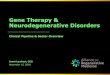 Gene Therapy & Neurodegenerative Disorders€¦ · Gene Therapy & Neurodegenerative Disorders ... • Amicus Therapeutics • Axovant(licensed from Oxford Biomedica) • bluebird