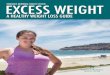 A HEALTHY WEIGHT LOSS GUIDE - Torrance, CA · • How a Medical Weight Loss Program can help you lose weight • Surgical options to treat severe obesity EXCESS WEIGHT DISCLAIMER