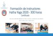 Formación de Instructores Hatha Yoga 2020 - 300 · PDF file 2019-11-26 · Curso de Formación de instructores en Hatha Yoga 300 horas. - El curso consta de 10 módulos. Inicio de