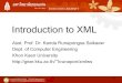 Introduction to XML - Khon Kaen Universitykrunapon/courses/188371/slides/intro2xml.pdf · Web Services " XML data is exchanged between service provider & service requester " RSS,