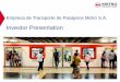Presentación de PowerPoint · Transantiago is the city’s integrated public transport system, with 3.7 million daily trips approximately to 2014. In addition, Metro, through its