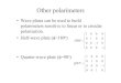 Other polarimetersoberon.roma1.infn.it/.../pdf_2006/lezione_09.pdfOther polarimeters • Wave plates can be used to build polarimeters sensitive to linear or to circular polarization