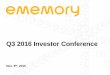 Q3 2016 Investor Conference - eMemory...Confidential Embedded Wisely, Embedded Widely 10 Q3 Revenue Breakdown YoYQ3 2016Q2 QoQ 2015 YoYQ1-Q3 2016 Q1-Q3 2015 Licensing 86,712 77,715