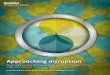 Approaching disruption · Introduction: In a world of continuous disruption, the catalyst for opportunity | ... Conclusion | 34 Endnotes | ... Executives often can’t help viewing