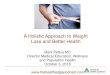 A Holistic Approach to Weight Loss and Better Health · A Holistic Approach to Weight Loss and Better Health Mark Pettus MD Director Medical Education, Wellness ... Insulin and Inflammation