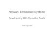Broadcasting With Byzantine Faults - ti. Network Embedded Systems Broadcasting With Byzantine Faults
